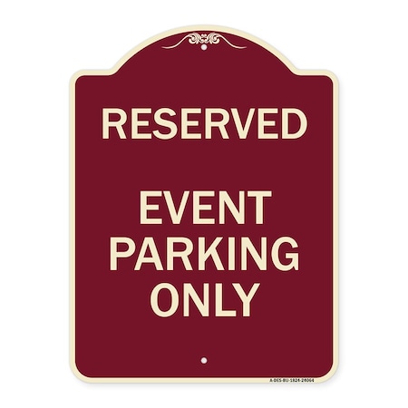 Signmission Designer Series Event Parking Only, Burgundy Heavy-Gauge Aluminum Sign, 24" x 18", BU-1824-24064 A-DES-BU-1824-24064